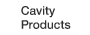 Cavity Products